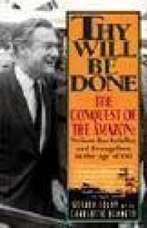 Thy Will Be Done: The Conquest of the Amazon : Nelson Rockefeller and Evangelism in the Age of Oil - Gerard Colby, Charlotte Dennett