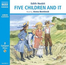 Five Children and It (Junior Classics) - E. Nesbit, Anna Bentinck