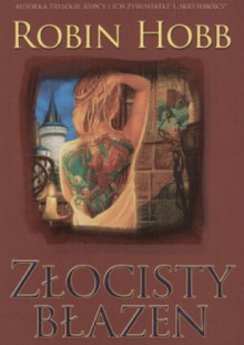 Trylogia złotoskóry. Tom 2. złocisty błazen - Robin Hobb