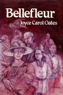 Bellefleur (1st Edition) - Joyce Carol Oates