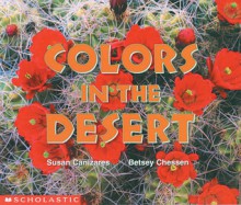 Colors In The Desert (Science Emergent Reader) - Susan Canizares, Betsey Chessen