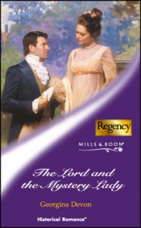 The Lord and the Mystery Lady (Historical Romance) - GEORGINA DEVON