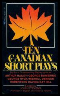 Ten Canadian Short Plays - John Stevens