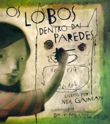 Os lobos dentro das paredes - Dave McKean, Neil Gaiman