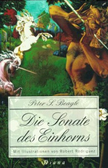 Die Sonate des Einhorns - Peter S. Beagle