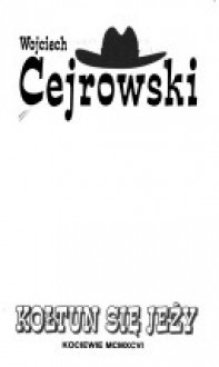 Kołtun się jeży - Wojciech Cejrowski