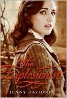 The Explosionist - Jenny Davidson