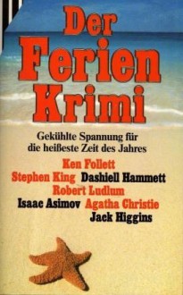 Der Ferien-Krimi 90: Gekühlte Spannung für die heißeste Zeit des Jahres - Various, Ken Follett, Dashiell Hammett, Stephen King