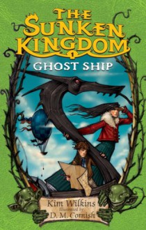 Ghost Ship - Kim Wilkins, D.M. Cornish