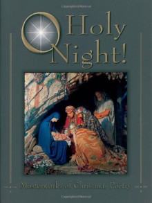 O Holy Night!: Masterworks of Christmas Poetry - Johann M. Moser