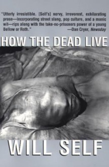 How the Dead Live - Will Self