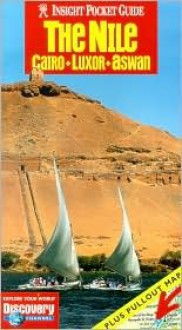 Insight Pocket Guide the Nile: Cairo, Luxor, Aswan (Insight Pocket Guides Nile, Cairo, Luxor and Aswan) - Sylvie Franquet, Brian Bell, Insight Guides