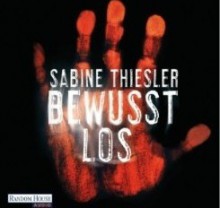 Bewusstlos - Sabine Thiesler