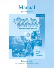 Workbook/Lab Manual (Part 1) to accompany ¿Que te parece? - James F. Lee, Dolly Jesusita Young, Darlene F. Wolf