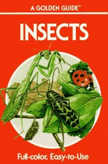 Insects: A Guide to Familiar American Insects - Herbert S. Zim, Clarence Cottam