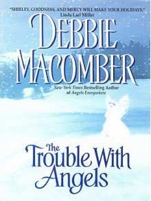 The Trouble with Angels - Debbie Macomber