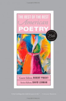 Best of the Best American Poetry: 25th Anniversary Edition (The Best of the Best) - 