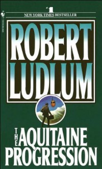 The Aquitaine Progression - Robert Ludlum