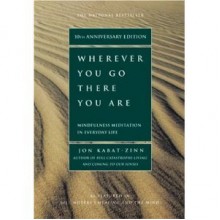 Wherever You Go There You Are - Jon Kabat-Zinn, Kabat-Zin