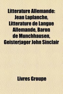 Litt Rature Allemande: Jean LaPlanche, Barbe-Bleue: R Cit, Litt Rature de Langue Allemande, Baron de M Nchhausen, Lorelei, Till L'Espi Gle - Source Wikipedia