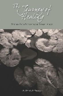 The Journey of Healing: Wisdom from Survivors of Sexual Abuse: A Literary Anthology - Marjorie Ryerson, Sabrina Francesca Magnanella, S. Kelley Harrell