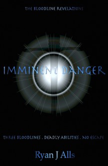 Imminent Danger - Ryan J. Alls