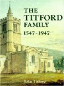 The Titford Family, 1547-1947: Come Wind, Come Weather - John Titford