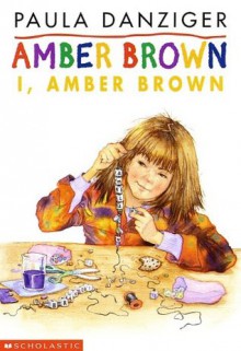 I, Amber Brown - Paula Danziger, Tony Ross