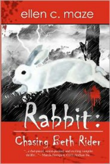 Rabbit: Chasing Beth Rider - Ellen C. Maze, Elizabeth E. Little