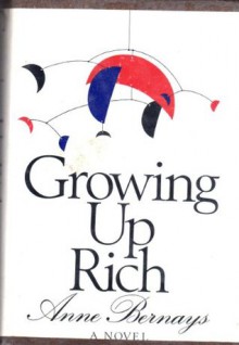 Growing Up Rich - Anne Bernays