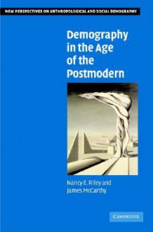 Demography in the Age of the Postmodern - Nancy E. Riley, James McCarthy