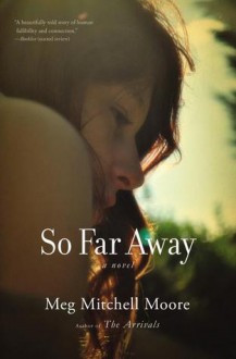 So Far Away - Meg Mitchell Moore