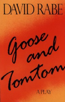 Goose and Tomtom - David Rabe