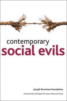 Contemporary social evils - Joseph Rowntree Foundation, Joseph Rowntree Foundation Staff, David Utting, Joseph Rowntree Foundation