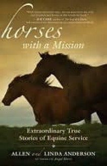 Horses with a Mission - Allen Anderson, Linda Anderson