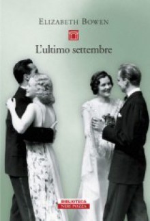 L'ultimo settembre - Elizabeth Bowen, Katia Bagnoli