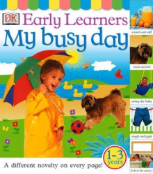 Early Learners: My Busy Day - Anne Millard