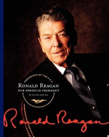 Ronald Reagan: Our Fortieth President - Cynthia Amoroso