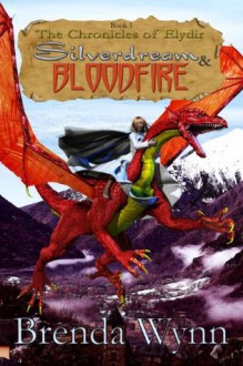 Silverdream & Bloodfire (The Chronicles of Elydir) - Brenda Wynn, Aidana WillowRaven