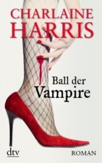 Ball der Vampire - Charlaine Harris