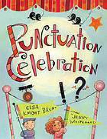 Punctuation Celebration - Elisa Knight Bruno, Jenny Whitehead