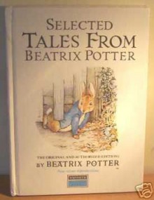 Selected tales from beatrix Potter : The tale of peter rabbit;the tale of timmy tiptoes;the tale of the pie and the patty-pan;the tale of johnny town-mouse(special edition for wh Smith) - Beatrix Potter