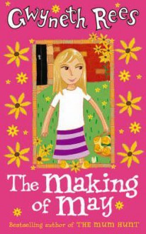 The Making Of May - Gwyneth Rees