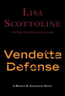 The Vendetta Defense - Lisa Scottoline