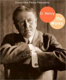 The Complete Works of O. Henry - O. Henry