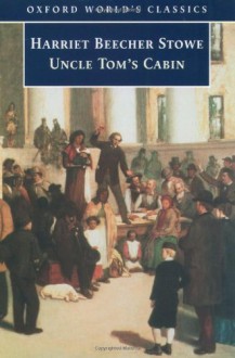 Uncle Tom's Cabin - Harriet Beecher Stowe, Jean Fagan Yellin