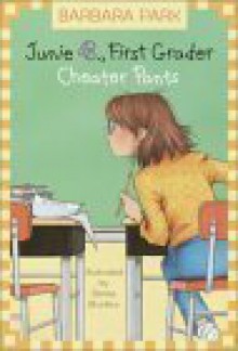 Junie B., First Grader: Cheater Pants (Junie B. Jones, #21) - Barbara Park, Denise Brunkus