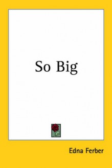 So Big - Edna Ferber