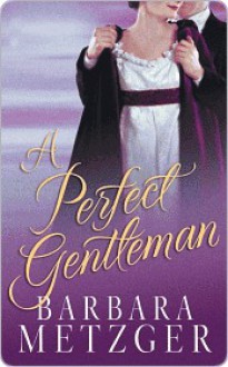 A Perfect Gentleman - Barbara Metzger