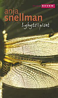 Lyhytsiipiset - Anja Snellman